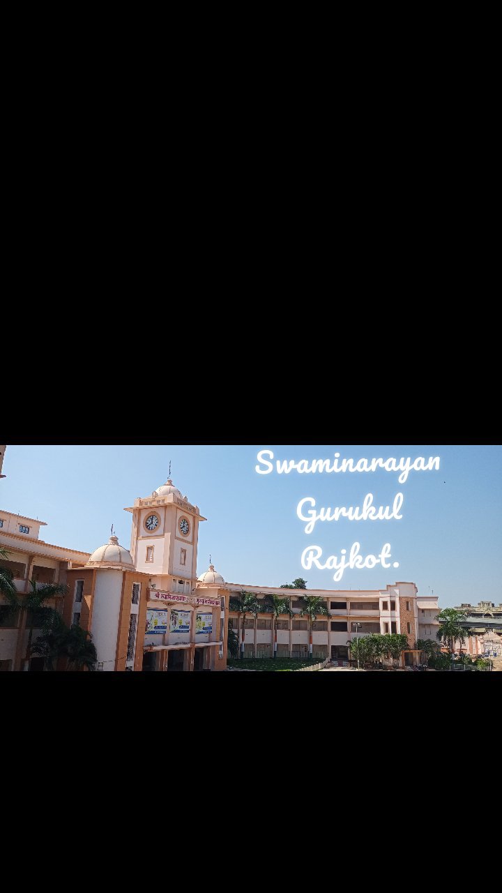Swaminarayan Gurukul
Rajkot.